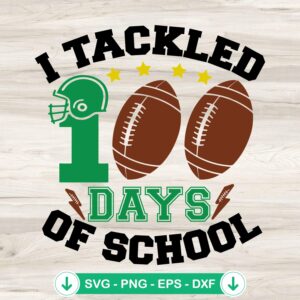 Football I Tackled 100 Days Of School SVG file for cricut