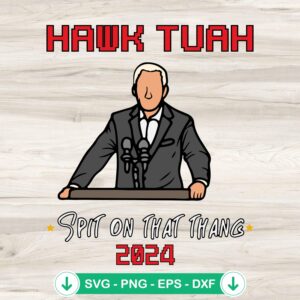 Funny Joe Biden Hawk Tuah SVG file, cricut cut file for 2024