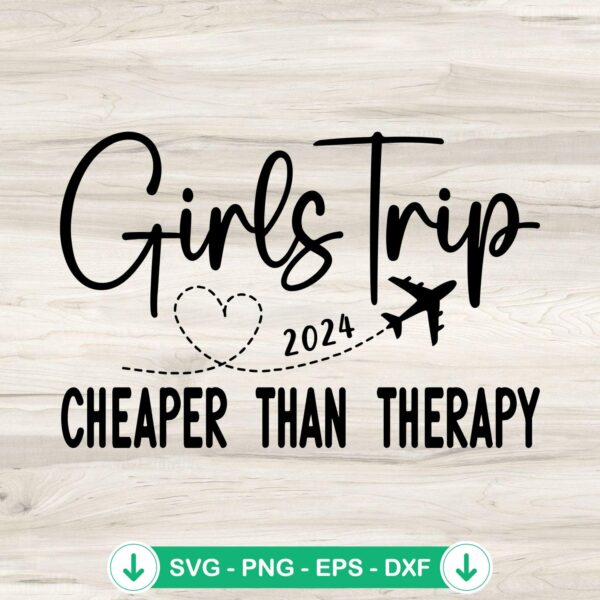 Girls Trip Cheaper Than Therapy SVG file for cricut