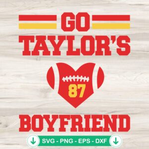 Go Taylors Boyfriend SVG file for Cricut and DIY crafts