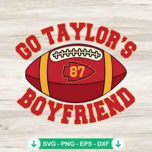Go Taylors Boyfriend SVG file for Cricut and cutting machine