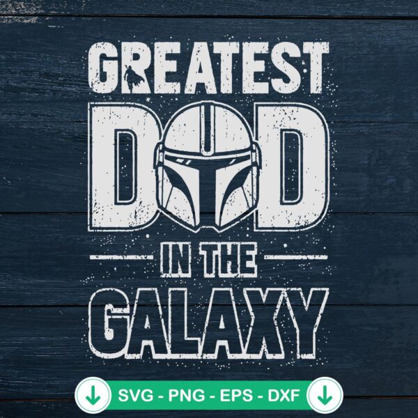 Greatest Dad In The Galaxy SVG file for cutting machines