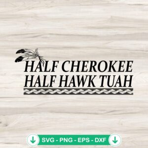 Half Cherokee Half Hawk Tuah svg file for cricut and cutting machine
