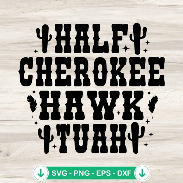 Half Cherokee Hawk Tuah svg file for cricut cutting