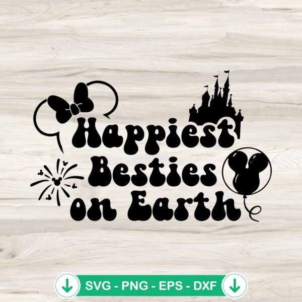 Happiest Besties On Earth svg file, cricut svg cutting file for best friends