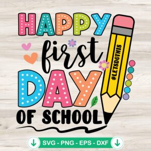 Happy First Day Of School SVG file for Cricut cutting machine
