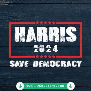 Harris 2024 Save Democracy SVG file for Cricut cutting machine