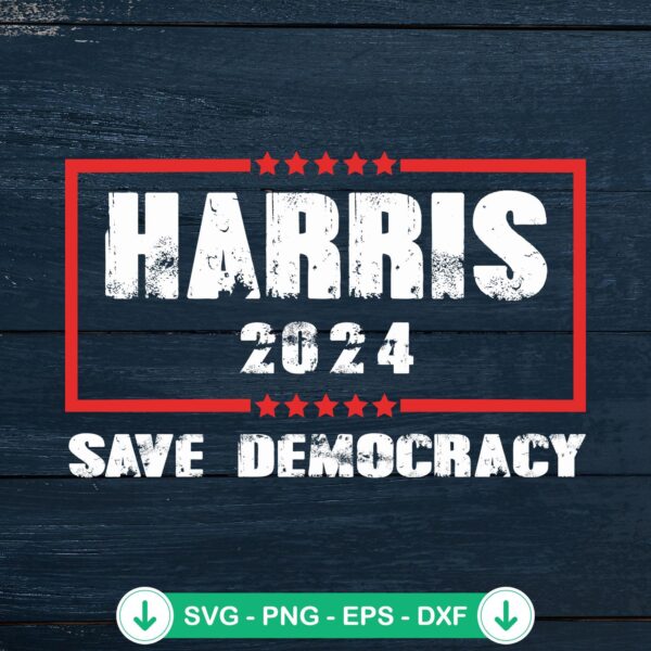Harris 2024 Save Democracy SVG file for Cricut cutting machine