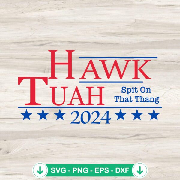 Hawk Tuah 2024 SVG file, cricut svg, cutting file