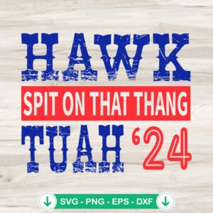 Hawk Tuah Spit On That Thang SVG file for cutting machine