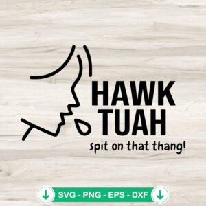 Hawk Tuah SVG file for Cricut cutting machine