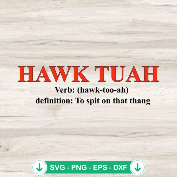 Hawk Tuah SVG file, cutting file for Cricut and Silhouette