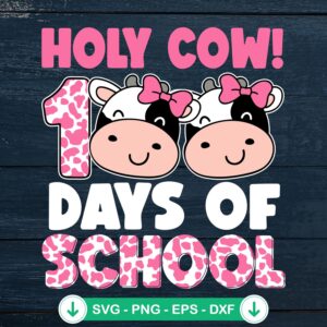 Holy Cow 100 Days Of School SVG file for cricut cutting machine