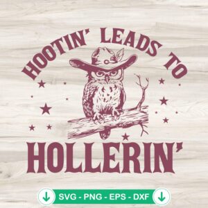 Hootin Leads To Hollerin Owl SVG file cutting file for crafts