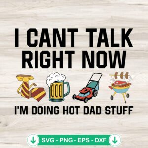I Can't Talk Right Now svg file - Funny Fathers Day cricut svg
