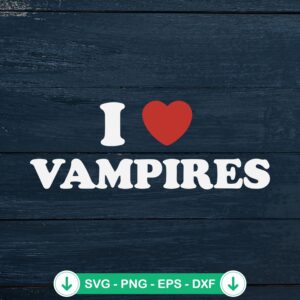 I Heart Vampires SVG file for cutting machine
