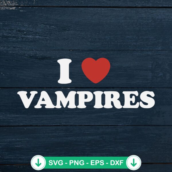I Heart Vampires SVG file for cutting machine