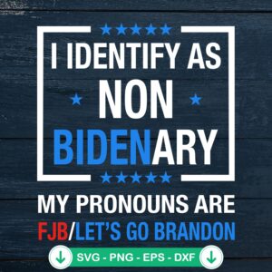 I Identify As Non Bidenary SVG file for cutting machine