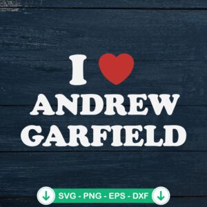 I Love Andrew Garfield SVG file for Cricut cutting