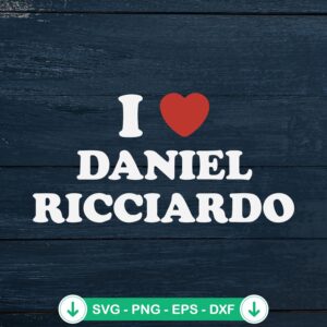 I Love Daniel Ricciardo svg file for Cricut cutting machine