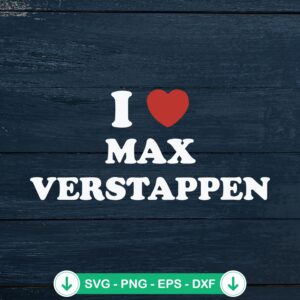 I Love Max Verstappen svg file for cricut cutting machine
