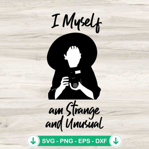 I Myself Am Strange And Unusual SVG file for Cricut