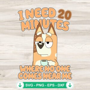 I Need 20 Minutes SVG file for Cricut cutting machine