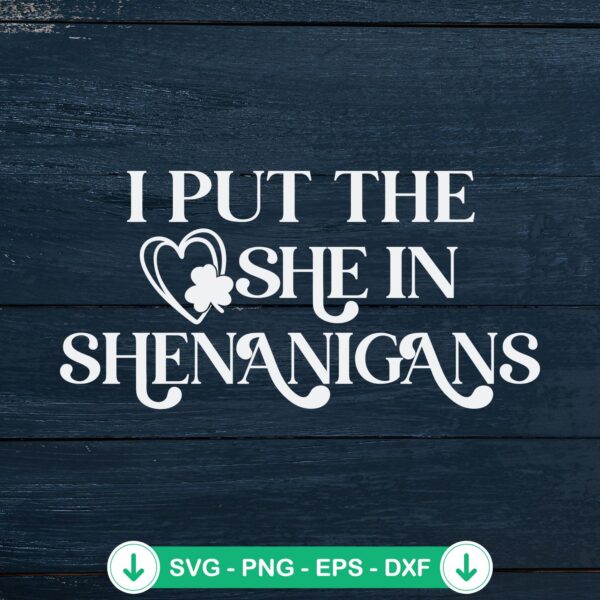 I Put The She In Shenanigans svg file for cutting machine
