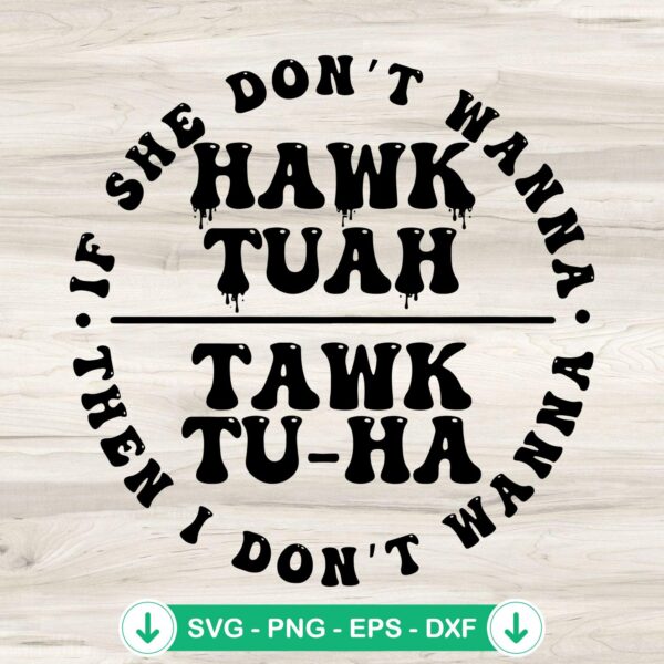 If She Dont Hawk Tuah SVG file for Cricut, funny cut file