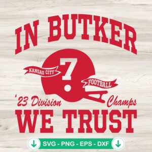 In Butker We Trust svg file for Kansas City football, cricut svg
