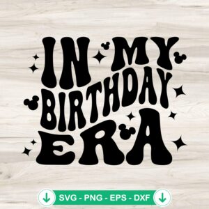 In My Birthday Era SVG file for cricut svg cutting file