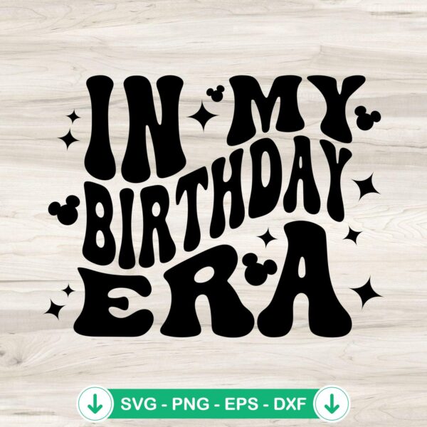 In My Birthday Era SVG file for cricut svg cutting file