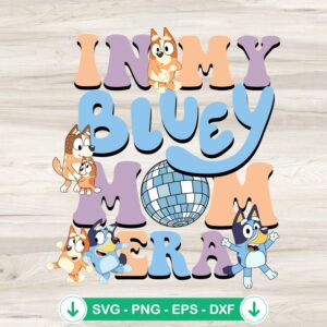 In My Bluey Mom Era SVG file for Cricut and cutting machine