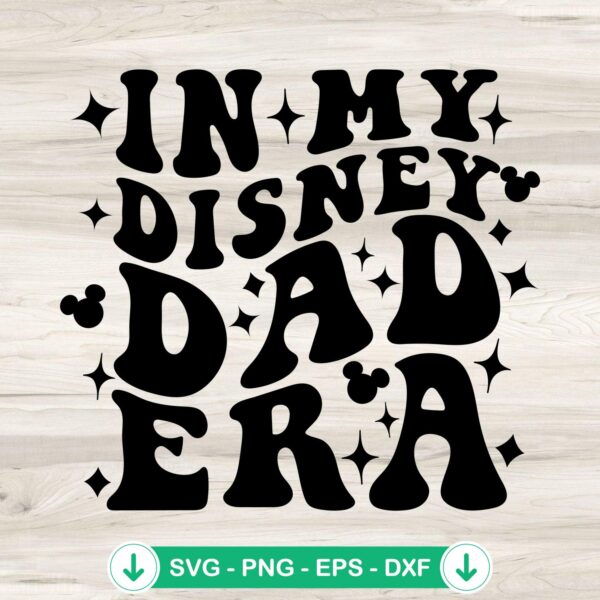 In My Disney Dad Era SVG file for cutting machines, Cricut cut file