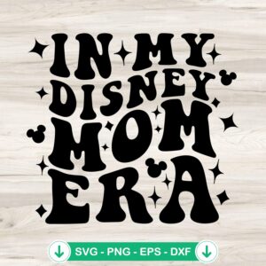 In My Disney Mom Era svg file for cutting machine cricut svg