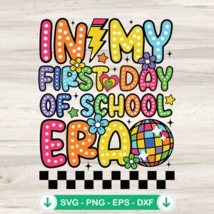 In My First Day of School Era svg file for cricut cutting machine