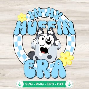 In My Muffin Era SVG file, Bluey design, cricut svg cutting file