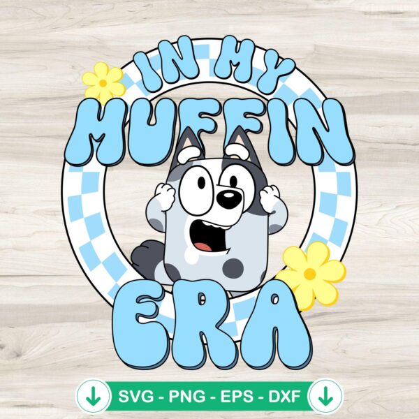 In My Muffin Era SVG file, Bluey design, cricut svg cutting file