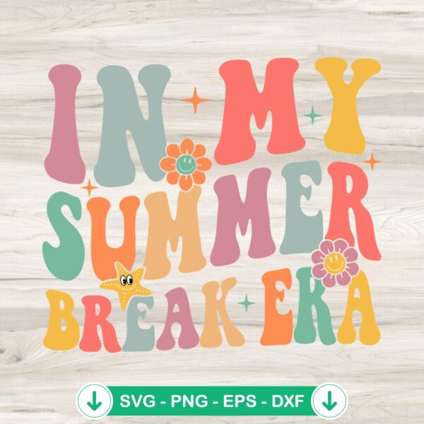 In My Summer Break Era SVG file for Cricut cutting machine