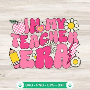 In My Teacher Era SVG file for Cricut cutting machine