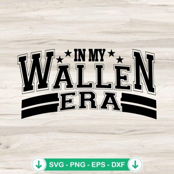 In My Wallen Era SVG file for Cricut cutting projects