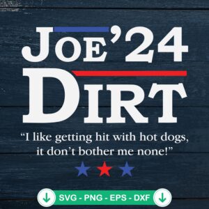 Joe Dirt 2024 SVG file, cricut svg cut file for quotes