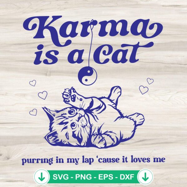 Karma Is A Cat purring SVG file for Cricut cutting machine