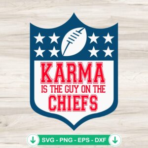 Karma Is The Guy On The Chiefs SVG file for cricut svg cutting
