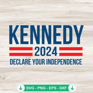 Kennedy 2024 Declare Your Independence SVG file for cutting machines