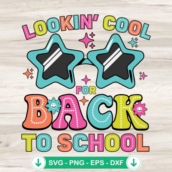 Lookin Cool For Back To School svg file for cricut cutting machine