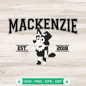 Mackenzie Bluey SVG file for cutting, Bluey Cartoon EST 2018