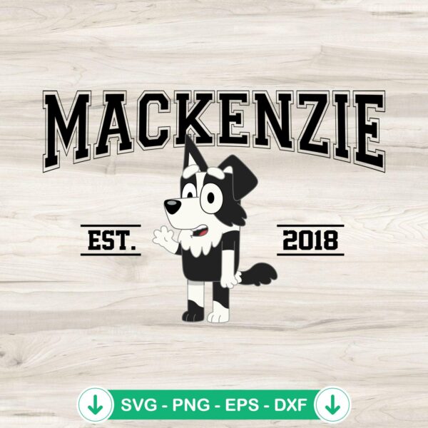 Mackenzie Bluey SVG file for cutting, Bluey Cartoon EST 2018