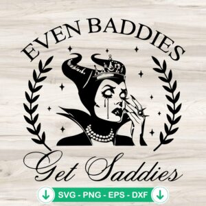 Maleficent Even Baddies Get Saddies SVG file, cricut svg, cutting file