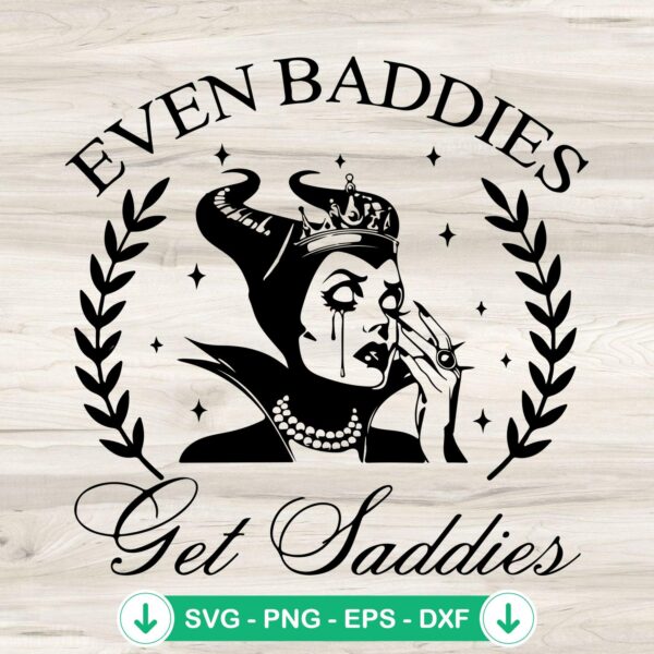 Maleficent Even Baddies Get Saddies SVG file, cricut svg, cutting file